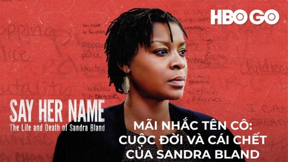 Mãi Nhắc Tên Cô: Cuộc Đời Và Cái Chết Của Sandra Bland