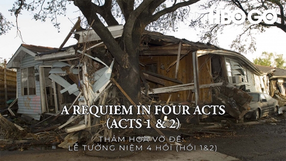 Thảm Họa Vỡ Đê: Lễ Tưởng Niệm 4 Hồi (Hồi 1&2)