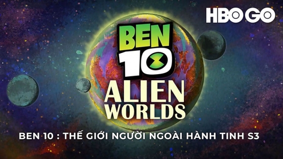 Ben 10: Thế Giới Người Ngoài Hành Tinh: Phần 3