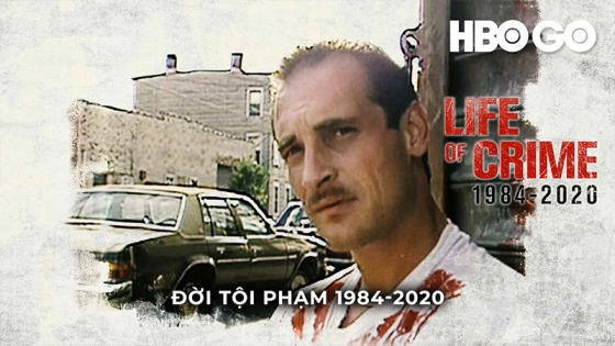 Đời Tội Phạm 1984 - 2020