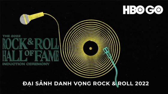 Đại Sảnh Danh Vọng Rock & Roll 2022