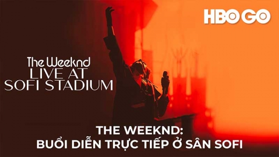 The Weeknd: Buổi Diễn Trực Tiếp Ở Sân Sofi