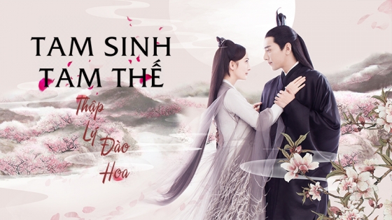 Tam Sinh Tam Thế Thập Lý Đào Hoa