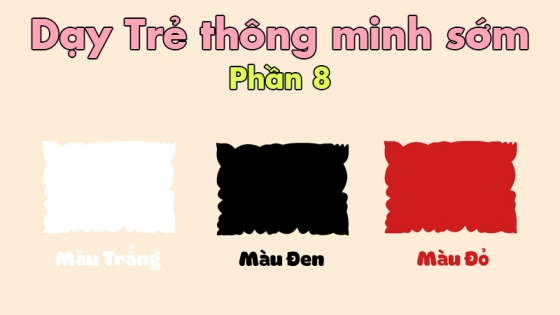 Dạy Trẻ Thông Minh Sớm: Phần 8