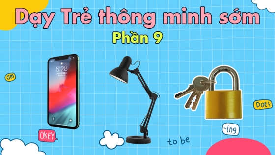 Dạy Trẻ Thông Minh Sớm: Phần 9