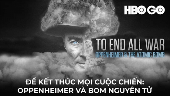 Để Kết Thúc Mọi Cuộc Chiến: Oppenheimer Và Bom Nguyên Tử