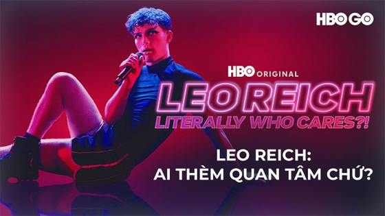 Leo Reich: Ai Thèm Quan Tâm Chứ?