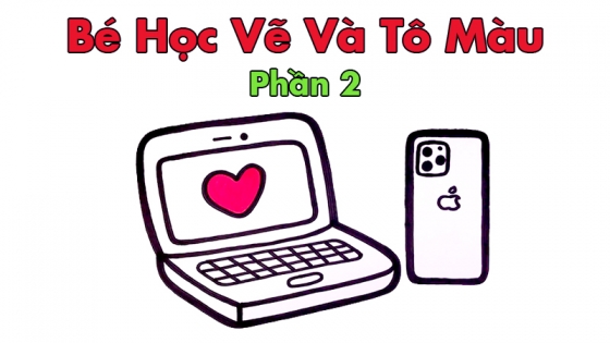 Bé Học Vẽ Và Tô Màu: Phần 2