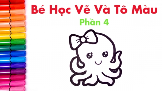 Bé Học Vẽ Và Tô Màu: Phần 4