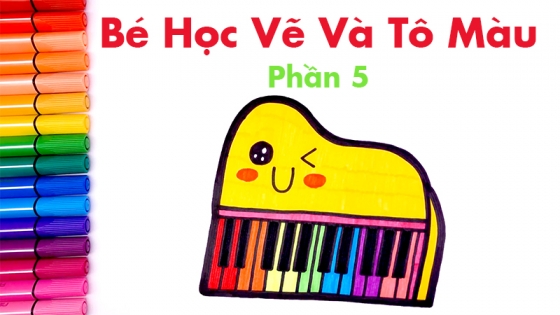 Bé Học Vẽ Và Tô Màu: Phần 5