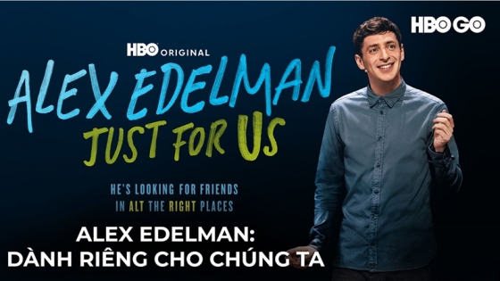 Alex Edelman: Dành Riêng Cho Chúng Ta