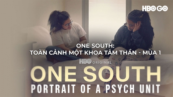 One South: Toàn Cảnh Một Khoa Tâm Thần (Phần 1)