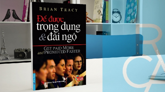 Giới Thiệu Sách -  Để Được Trọng Dụng Và Đãi Ngộ