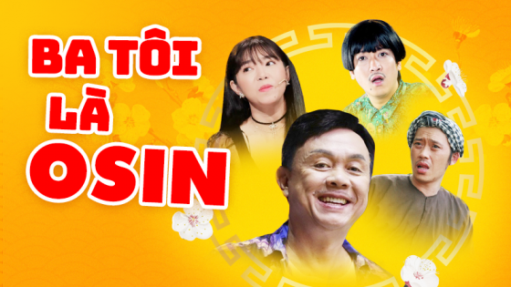 [Xuân Phát Tài 10] Ba Tôi Là Ô Sin